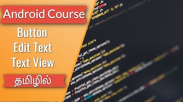 Android Button, EditText, TextView and Next Activity (Android Course in Tamil)