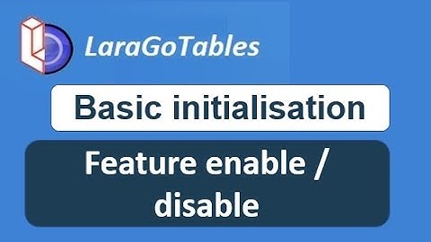Feature enable/disable/Basic initialisation (Datatables + Laravel 2022)