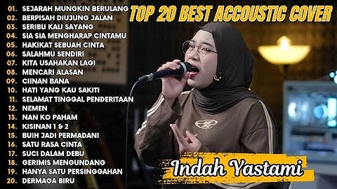 Indah Yastami Top 20 Best Akustik Terpopuler | Sejarah Mungkin Berulang | Indah Yastami Full Album