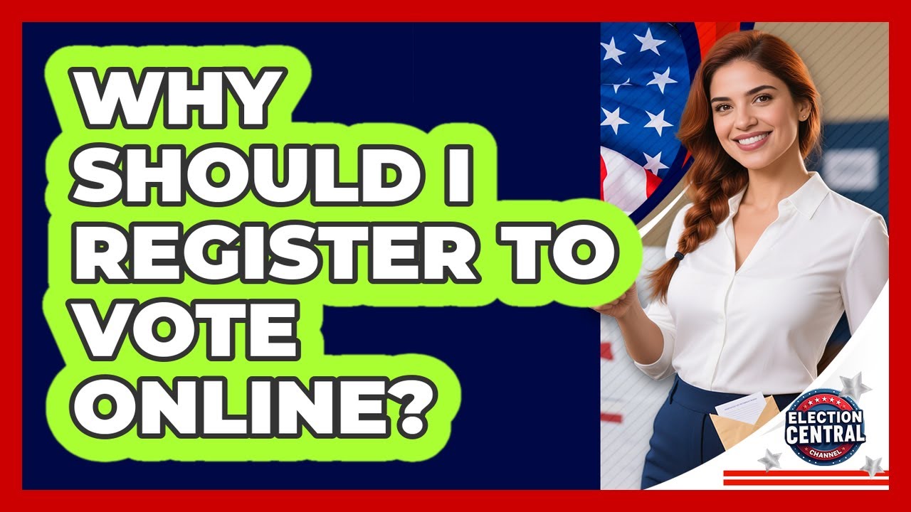Why Should I Register To Vote Online? - Election Central Channel - YouTube