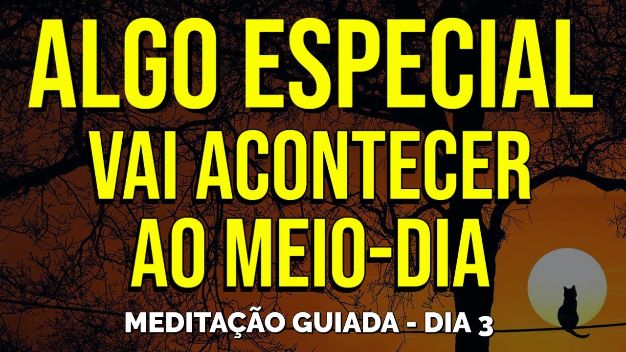 ALGO ESPECIAL VAI ACONTECER AO MEIO-DIA | MEDITAÇÃO DA LEI DA ATRAÇÃO: TERCEIRO DIA ALGO ESPECIAL VAI ACONTECER AO MEIO-DIA | MEDITAÇÃO DA LEI DA ATRAÇÃO: TERCEIRO DIA