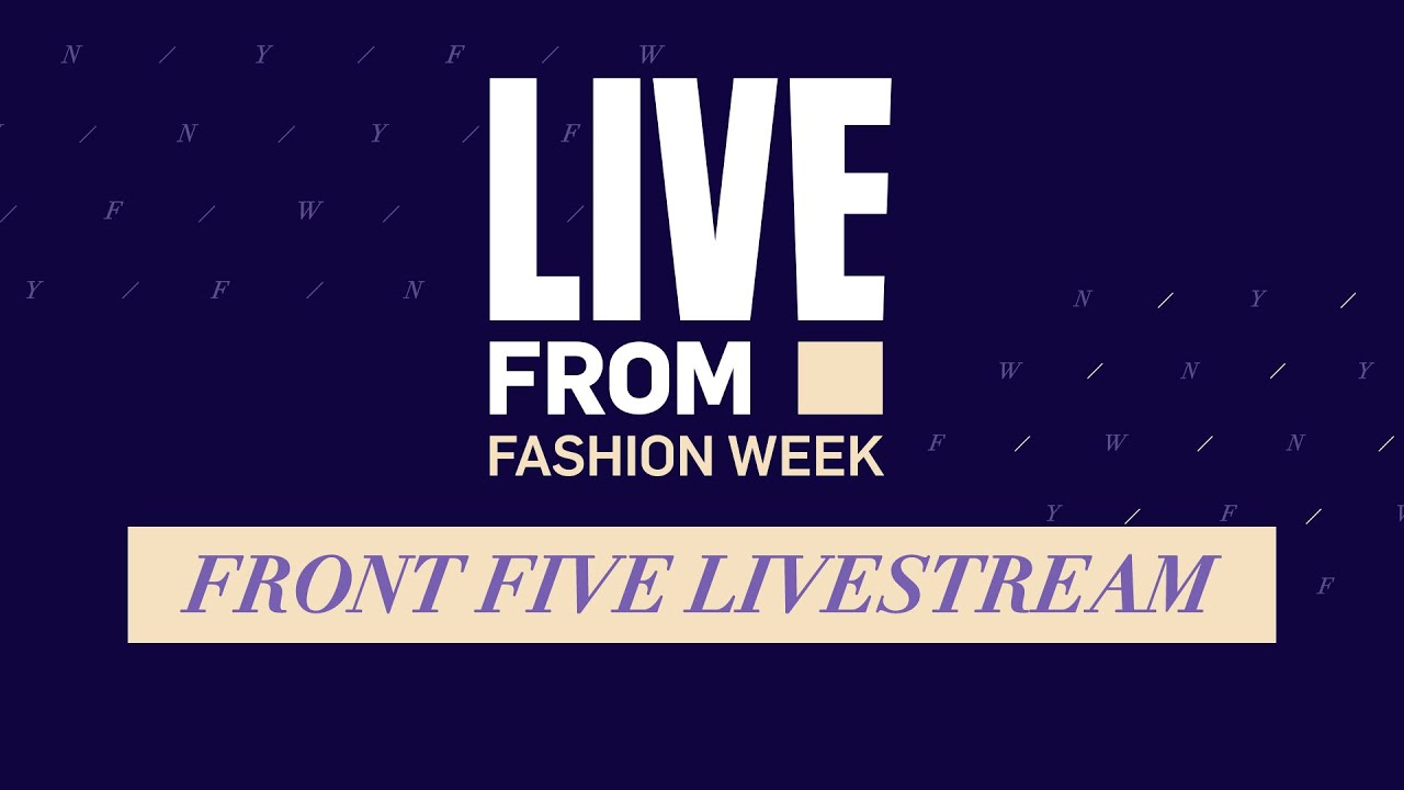 Live From Fashion Week - E!'s Front Five Livestream | NYFW Front Five | E! Red Carpet & Award Shows