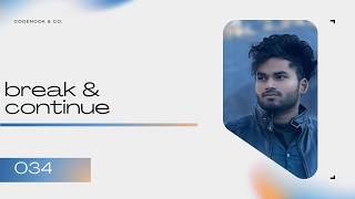 034 JS | break and continue | Loop Control Statements with Examples| CodeNook Vivek Sharma