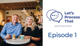 Let's Process That Podcast - Episode 1