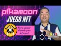 🎮PIKAMOON Nuevo Juego NFT Play To Earn Para Ganar Dinero Por Internet🔥 GANAR CRIPTOMONEDAS 💫