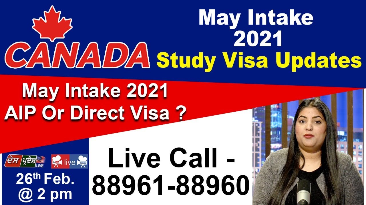 CANADA | Study Visa Updates | May Intake 2021 API or Direct Visa ...