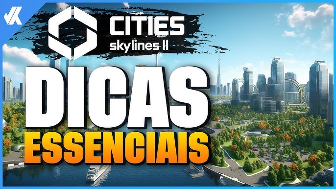 Cities Skylines: dicas para começar sua cidade da melhor forma possível