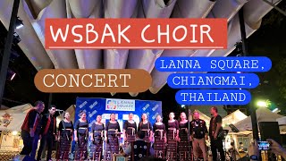 WSBAK Choir  ll Concert at Lanna Square, Chiangmai, 🇹🇭 Thailand ll @Akhevi.