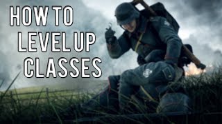 Battlefield 1 - Fastest Way To Level Up Cles Ault, Medic, Support, Scout