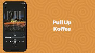 Koffee - Pull Up