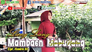 LANGLANG MAMBAEN MABUGANG || SYARIFAH NASUTION, Cipt. Hendra Sir