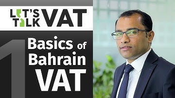 Basics of VAT | Bahrain VAT | CA Manu Nair | Let’s Talk VAT | Episode 1