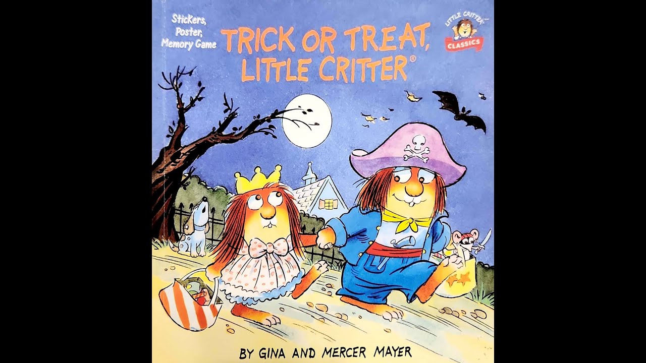 Read Aloud- Trick or Treat Little Critter by Gina and Mercer Mayer ...