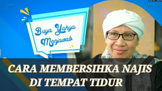 Buya Yahya Menjawab - bagaimana cara membersihkan najis di kasur