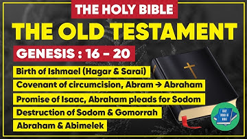 Genesis 16–20  Hagar, Ishmael, God’s Covenant & Abraham’s Test – Full Bible Reading