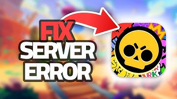 How To Fix Brawl Stars App Server Error | Final Solution