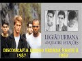 As Melhores Músicas da Legião Urbana por Álbum parte II