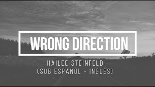 Video thumbnail of "Wrong direction - Hailee Steinfeld (sub español - inglés)"