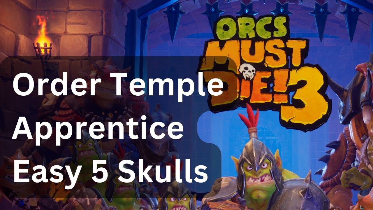 Orcs Must Die 3 - Order Temple - Apprentice - Easy 5 Skulls (old version)