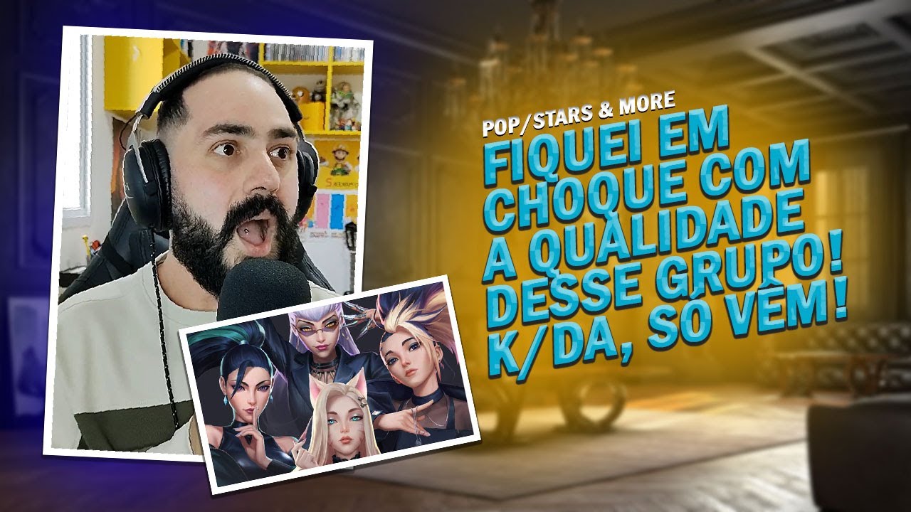 K/DA - POP/STARS & MORE - League of Legends | Reagindo pela primeira vez