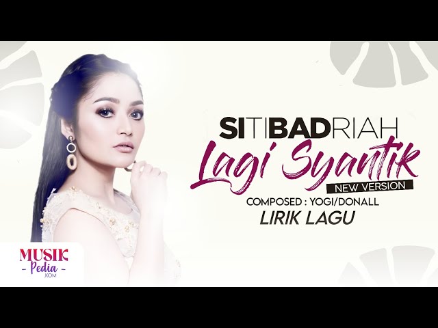 Siti Badriah - Lagi Syantik New Version (Lirik) class=