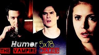● HUMOR 5x18 | The Vampire Diaries