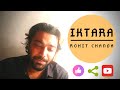 Iktara | Rohit Chanda | Ranbir Kapoor | Anupam Kher | Amit Trivedi | Kavita Seth