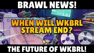 When Will Wkbrl Stream End? The Future Of Wkbrl Brawl News Brawl Stars