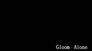 Gloom - Alone with Lyrics