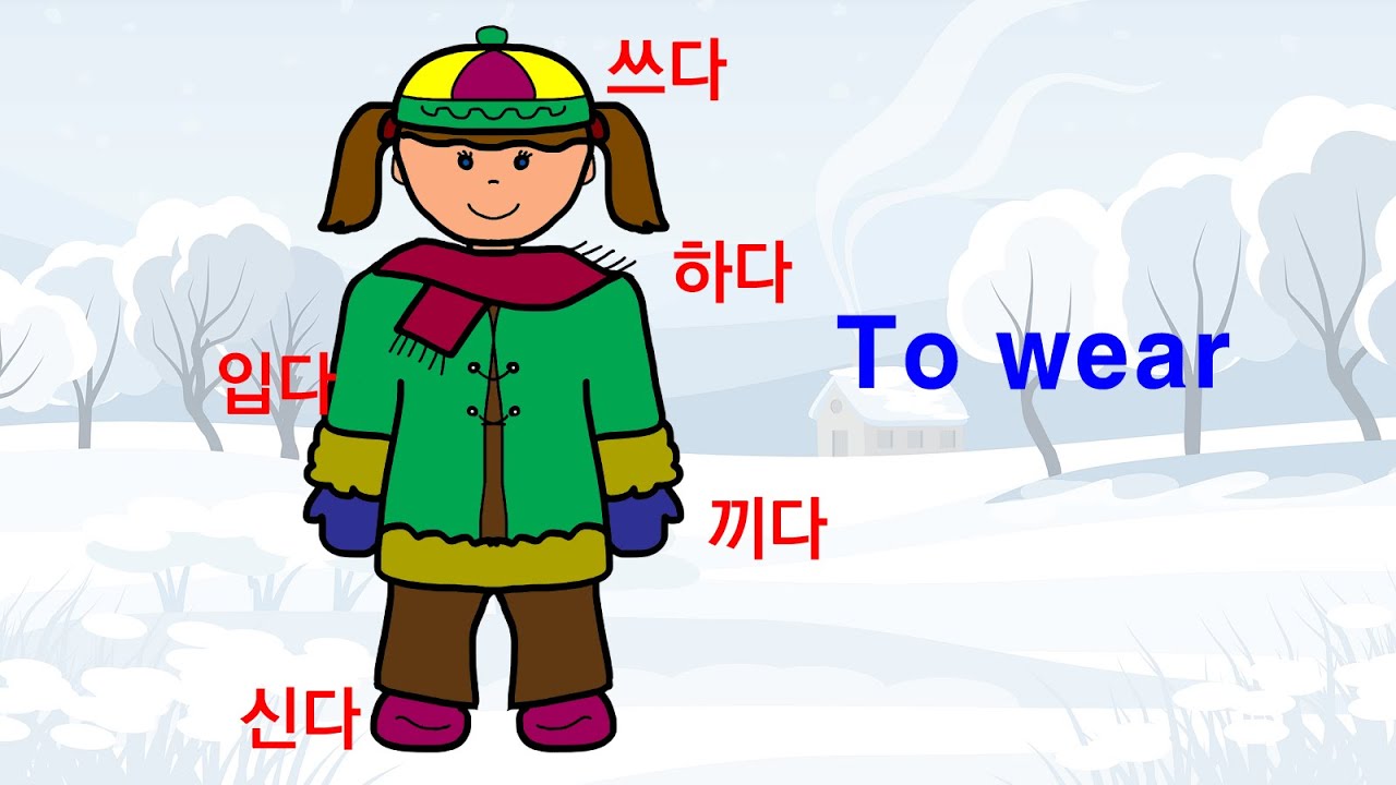 TOPIK Ll 1 Vocabulary (3) The five Korean verbs mean 'to wear' and the