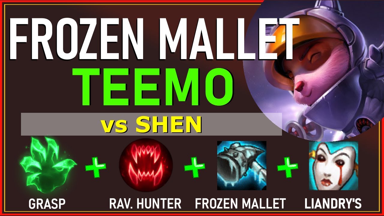 Frozen Mallet AP/AD Mix TEEMO TOP vs SHEN S10 League of Legends