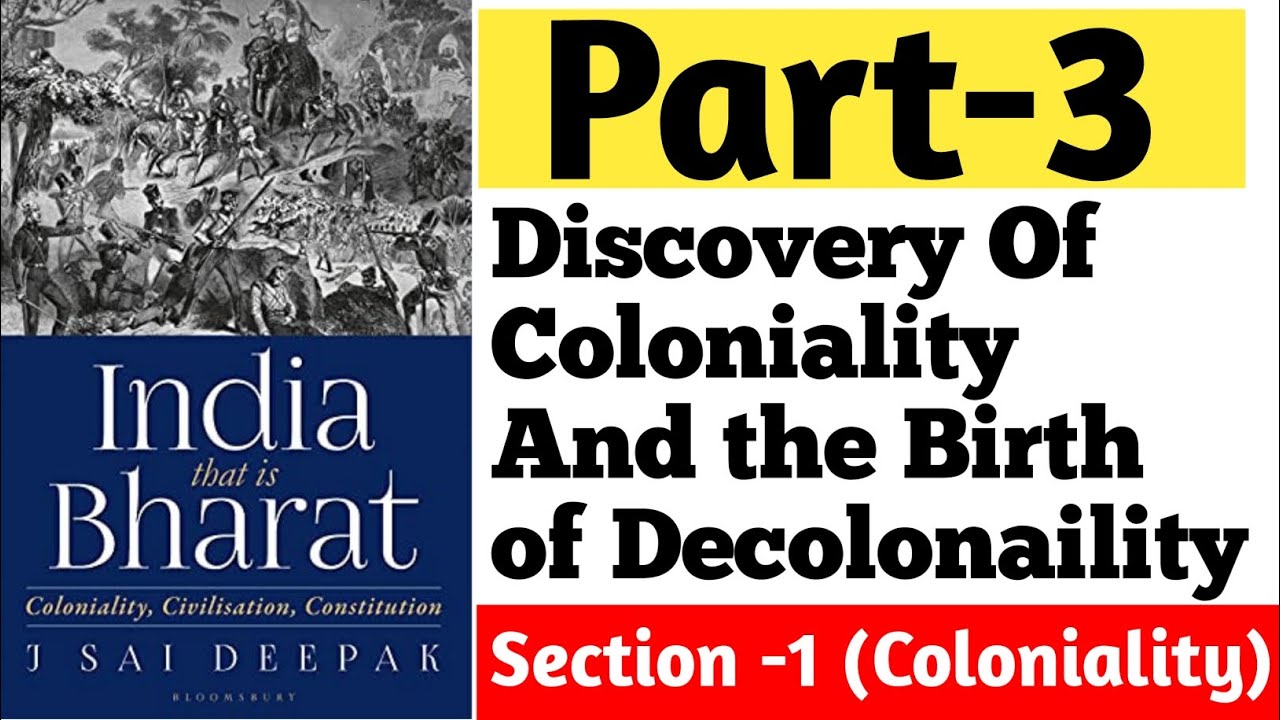 Discovery Of Coloniality and Birth of Decolonaility (India That Is Bharat).
