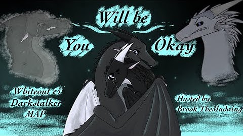You Will Be Okay|COMPLETE DARKSTALKER AND WHITEOUT MAP