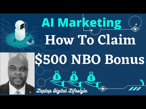 AI Marketing - How To Claim NBO Bonus, Demo of $500 NBO Bonus.