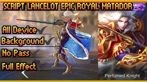 NEW | SCRIPT LANCELOT EPIC ROYAL MATADOR | NO PASS✔ + FULL EFFECT✔