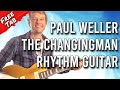 Changingman Guitar Lesson : Paul Weller : Rhythm Guitar