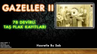 Hafız Kemal - Hasretle Bu Seb [78 Devirli Taş Plak Kayıtları © 1997 Kalan Müzik]