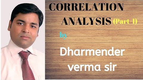 CORRELATION ANALYSIS (Part-1) for B.com(H/P),CA(foundation),B.B.A,M.A