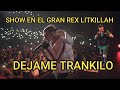 LITKILLAH Y KHEA DEJAME TRANKILO EN EL GRAN REX+DAME UNA NITE