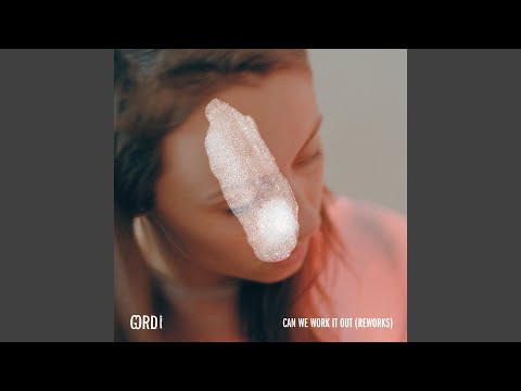 Can We Work It Out - Gordi