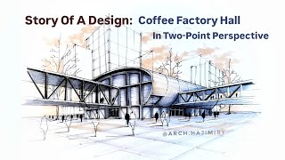 ✒️Story Of a Design: Coffee Factory Hall in Two-Point Perspective