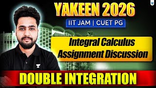 📘 IIT JAM | GATE | CUET PG 2026 | Double Integration | Integral Calculus Assignment Discussion