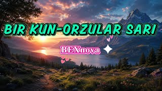 Bir Kun-Orzular Sari 𝐁𝐄𝐗𝐧𝐨𝐯𝐚