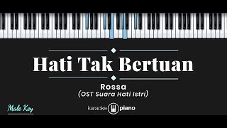 Hati Tak Bertuan - Rossa (KARAOKE PIANO - MALE KEY)