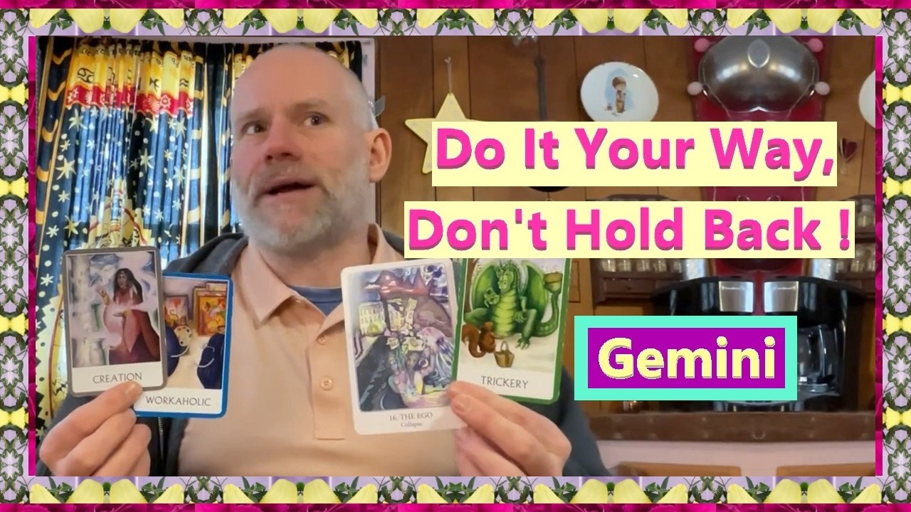 Gemini - Do It Your Way, Don't Hold Back !