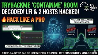 "🔥Hack Like a Pro: TryHackMe 'ContainMe' Room! LFI Vulnerability Exploitation &amp; 2 Hosts Hacked!"
