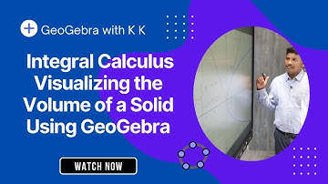 Integral Calculus | Visualizing the Volume of a Solid Using GeoGebra