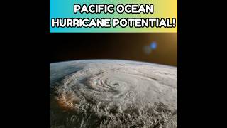 Pacific Ocean Hurricane Potential!