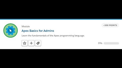 Salesforce Trailhead - Apex Basics for Admins - Get Started with Apex