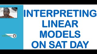 INTERPRETING LINEAR MODELS ON SAT DAY